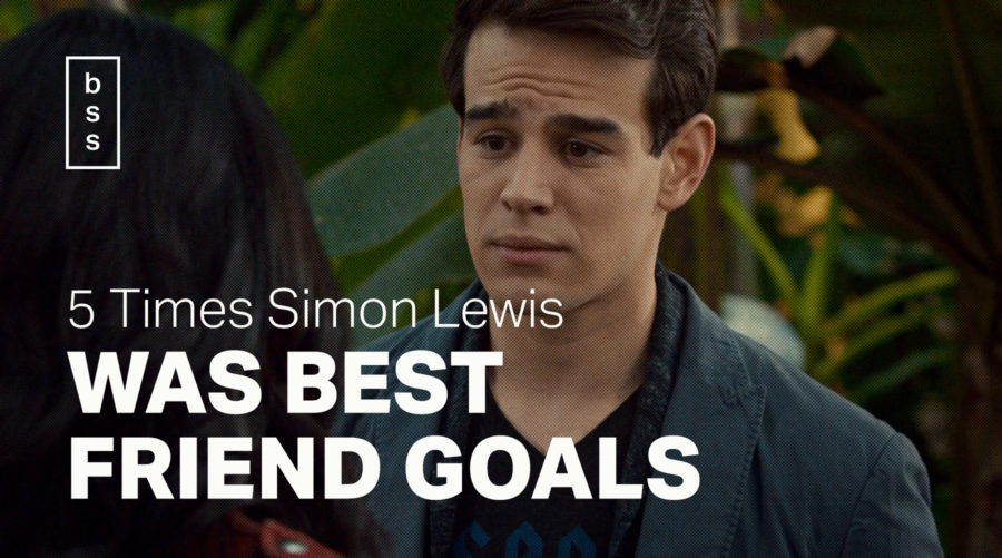 5 Times Simon Lewis Was Best Friend Goals